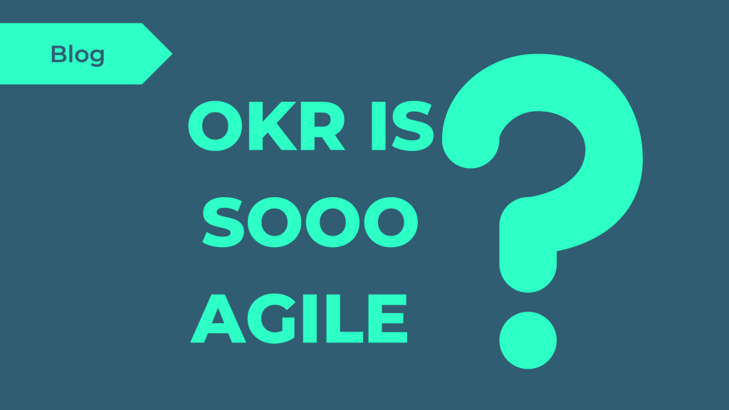 Is OKR an agile framework? (English)